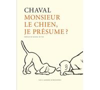 Monsieur le chien je presume - Chaval - Les Cahiers Dessines - broché - Bande dessinée