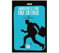 Monsieur Le Curé Fait Sa Crise