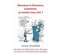 Monsieur le Directeur, justement, je voulais vous voir