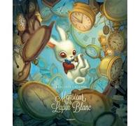 Benjamin Lacombe – Monsieur le Lapin Blanc – Roman cadet – Cartonné – Éditions Margot