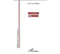 Jean-Loup Philippe – Monsieur le monde – Théâtre – Broché