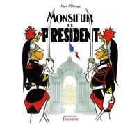 Monsieur le Président - Alain D' Orange - Triomphe Eds Du - broché - Bande dessinée