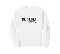 Monsieur Le Président approuve Les Cadeaux drôles du Président Sweatshirt