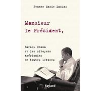 Monsieur Le Président - Barack Obama Et Les Citoyens Américains En Toutes Lettres