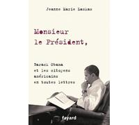 Monsieur Le Président - Barack Obama Et Les Citoyens Américains En Toutes Lettres