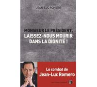 Monsieur le Président, laissez-nous mourir dans la dignité !