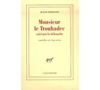 Jules Romains – Monsieur Le Trouhadec saisi par la débauche – Comédie en 5 actes – Broché