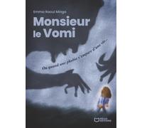 Monsieur le Vomi - Ou quand une phobie s'empare d'une vie...