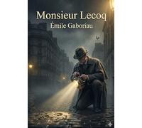 Monsieur Lecoq: by Émile Gaboriau
