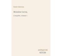 Monsieur Lecoq: L'enquête, volume 1