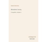 Monsieur Lecoq: L'enquête, volume 1