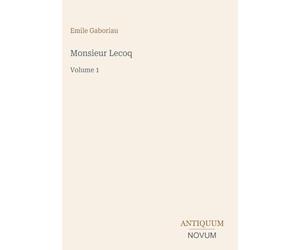Monsieur Lecoq: Volume 1