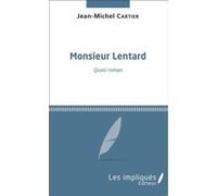 Monsieur Lentard Jean-Michel Cartier (Auteur)