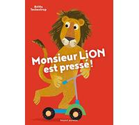 Monsieur Lion est pressé !