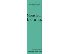 Monsieur Louis - Brice Ledoyen - Librairie Theatrale - broché - Théâtre