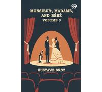 Monsieur, Madame, And Bebe: Volume 3