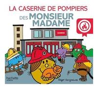 Monsieur Madame - La caserne de pompiers des Monsieur Madame Adam Hargreaves (Auteur)