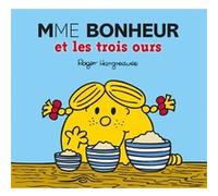 Monsieur Madame - Mme Bonheur et les trois ours Collectif (Auteur)