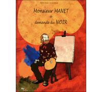 Monsieur manet a demande du noir - GROSZ PIERRE/BESSE XAVIER - Reunion Des Musees Nationaux - relié - Document jeunesse