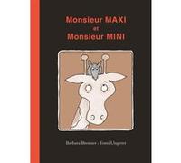 Monsieur Maxi et Monsieur Mini Tomi Ungerer (Illustration), Barbara Brenner (Auteur), Agnès Mathieu-Daudé (Traduction)