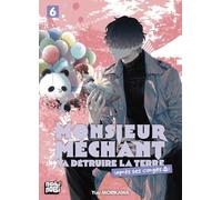 Monsieur Méchant va détruire la terre (après ses congés) T06