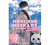 Monsieur Méchant va détruire la terre (après ses congés) T07