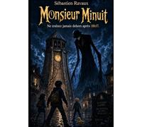 Monsieur Minuit: Ne traînez jamais dehors après 18h17.