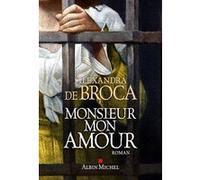 Monsieur mon amour Alexandra Broca (Auteur)