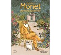 Monsieur Monet peintre-jardinier