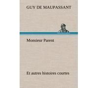 Monsieur Parent Et Autres Histoires Courtes