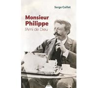 Monsieur Philippe, L'ami De Dieu
