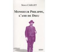 Monsieur Philippe, l'Ami de Dieu