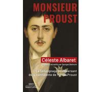 Monsieur Proust - Le Témoignage bouleversant de la confidente de Marcel Proust