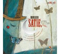Vaysse-Knitter, Frédéric - Monsieur Satie, L'homme qui avait un petit piano dans la tête