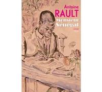 Monsieur Sénégal Antoine Rault (Auteur)
