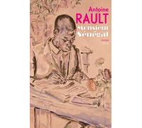 Monsieur Sénégal - Antoine Rault - Plon - broché - Roman