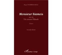 Monsieur Siamois Suivi de Un certain Pâhouh - Théâtre - Pascal Tchibouanga - L'harmattan - broché - Théâtre