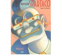 Monsieur Spartaco: Voyages d'un épicentrique