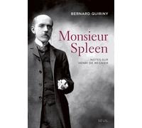 Monsieur Spleen - Notes Sur Henri De Régnier, Suivi D'un Dictionnaire Des Maniaques
