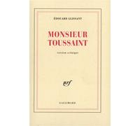 Monsieur Toussaint - Edouard Glissant - Gallimard - broché - Livre