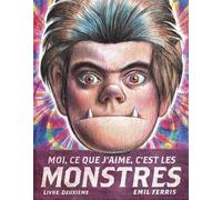 MONSIEUR TOUSSAINT LOUVERTURE Moi, ce que j'aime, c'est les monstres tome 2