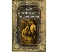 Monsieur Vénus et Madame Adonis - Rachilde: Édition Intégrale