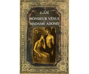 Monsieur Vénus et Madame Adonis - Rachilde: Édition Intégrale