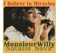 Monsieur Willy / Nova, Natalie - I Believe In Miracles