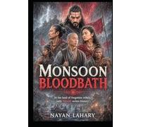 Monsoon Bloodbath: In the land of forgotten tribes only blood writes history.