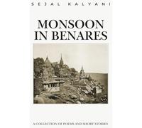 Monsoon in Benares: A collection of poems and short stories