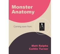 Monster Anatomy: An illustrated monster hunter's guide to creatures of mythology, folklore and fantasy
