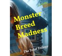 Monster Breed Madness: The Total Trilogy