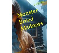 Monster Breed Madness: The Total Trilogy