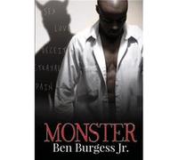 Monster by Ben Burgess Jr. Ben Burgess Jr. (Auteur)